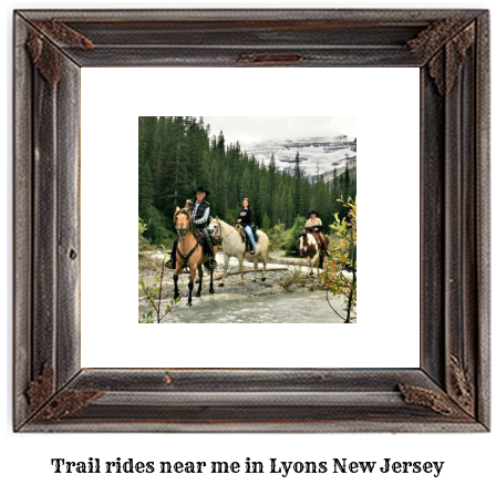 trail rides near me in Lyons, New Jersey